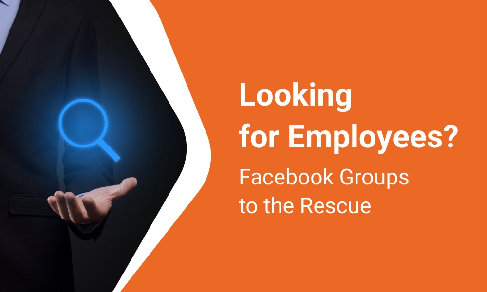 Looking for Employees? Facebook Groups to the Rescue!