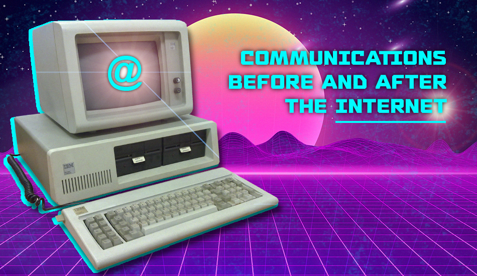 Communications Before and After the Internet